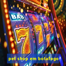 pet shop em botafogo